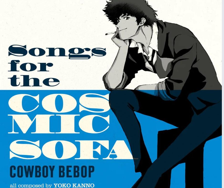 Cowboy Bebop: Songs for the Cosmic Sofa