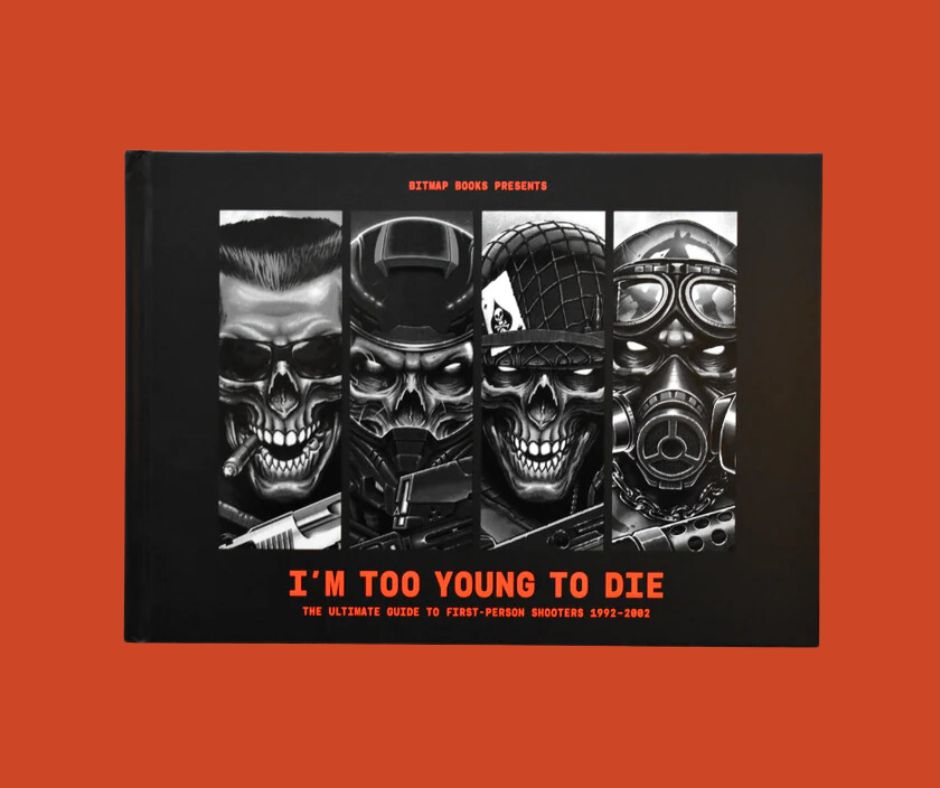 I’m Too Young To Die: The Ultimate Guide to First-Person Shooters 1992–2002