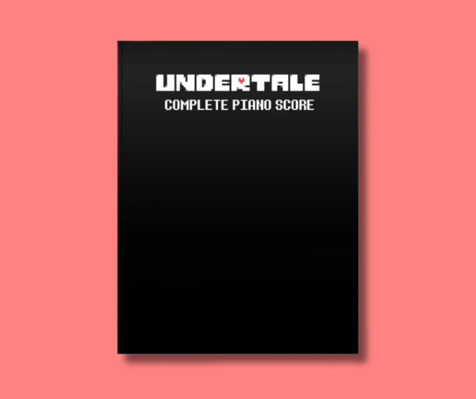 UNDERTALE Complete Piano Score (Physical Sheet Music Book)